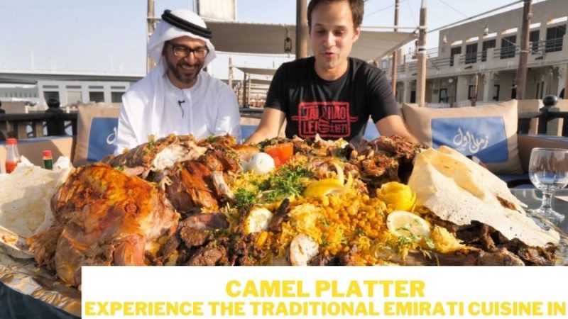 Experience the Traditional Emirati Cuisine in Dubai – Camel Platter